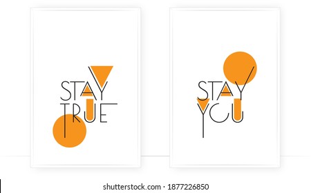 Stay true, stay you, vector. Scandinavian minimalist art design. Two pieces poster design. Wall art, art design, artwork. Modern wording design. Motivational, inspirational quote