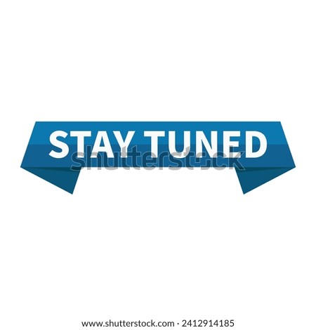 Stay Tuned Blue Ribbon Rectangle Shape For Promotion Announcement Business Marketing Social Media Information
