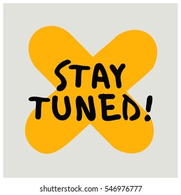 Stay Tuned! (Brush Lettering Vector Illustration Design)