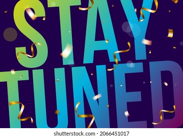 Stay Tuned. Colorful text banner
