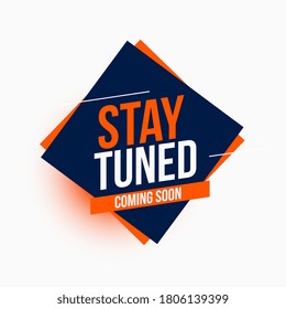 stay tuned coming soon modern style background design