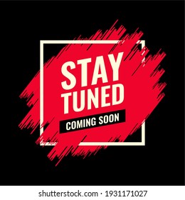 stay tuned coming soon red and black spray brush abstract advertising roadside 