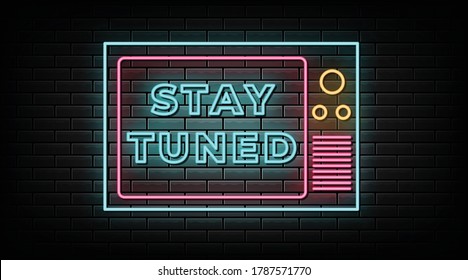 Stay tuned neon sign, design element, light banner, announcement neon signboard.