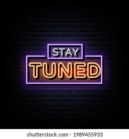 Stay tuned neon sign vector. neon symbol