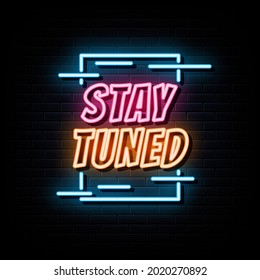 Stay tuned neon sign vector. sign symbol