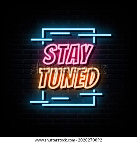 Stay tuned neon sign vector. sign symbol