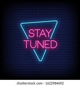 Stay Tuned Neon Signs Style Text Vector