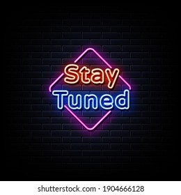 Stay Tuned  Neon Signs Style Text Vector