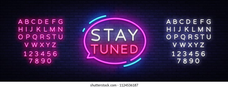 Stay Tuned neon signs vector. Stay Tuned Design template neon sign, light banner, neon signboard, nightly bright advertising, light inscription. Vector illustration. Editing text neon sign