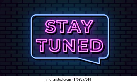 Stay Tuned neon signs vector. Stay Tuned Design template neon sign