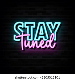 Stay Tuned Neon Signs Vector. Design Template Neon Style