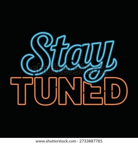 Stay Tuned Neon Speech Bubble Sign on Dark Background