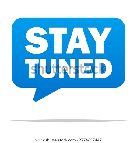 Stay tuned sign vector isolated illustration