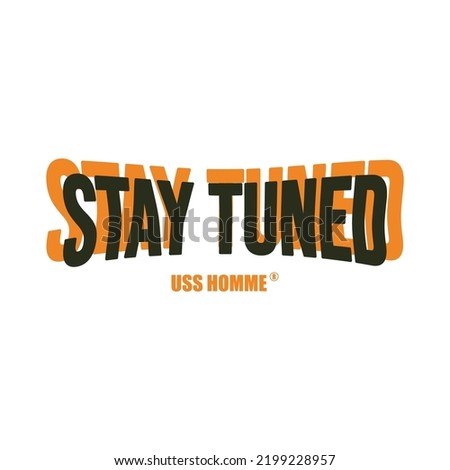 Stay Tuned V33 Typography Patch Streetwear, Urban Design Orange Color Patch Commercial Use