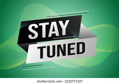 stay tuned word concept vector illustration with lines 3d style for social media landing page, template, ui, web, mobile app, poster, banner, flyer, background, gift card, coupon, label, wallpaper