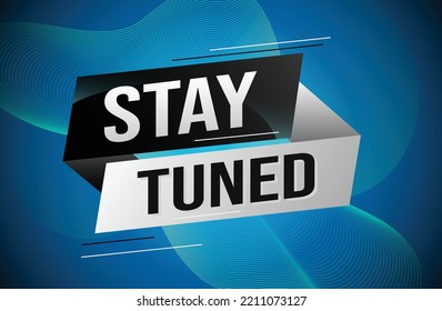 stay tuned word concept vector illustration with lines 3d style for social media landing page, template, ui, web, mobile app, poster, banner, flyer, background, gift card, coupon, label, wallpaper