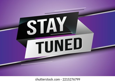 stay tuned word concept vector illustration with lines 3d style for social media landing page, template, ui, web, mobile app, poster, banner, flyer, background, gift card, coupon, label, wallpaper