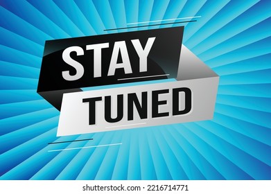 stay tuned word concept vector illustration with lines 3d style for social media landing page, template, ui, web, mobile app, poster, banner, flyer, background, gift card, coupon, label, wallpaper