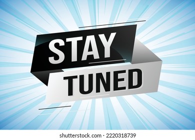 stay tuned word concept vector illustration with lines 3d style for social media landing page, template, ui, web, mobile app, poster, banner, flyer, background, gift card, coupon, label, wallpaper