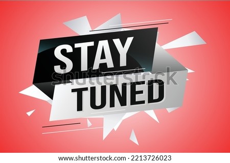 stay tuned word concept vector illustration with lines 3d style for social media landing page, template, ui, web, mobile app, poster, banner, flyer, background, gift card, coupon, label, wallpaper