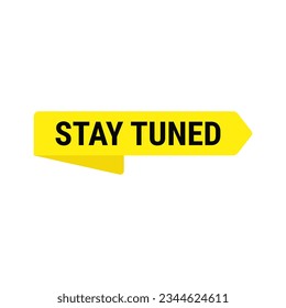 Stay Tuned In Yellow Rectangle Ribbon Shape For Announcement Information
