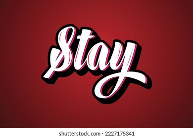 Stay vector text effect design. Bonbon regular font style.Usable for t shirt or company campaign.