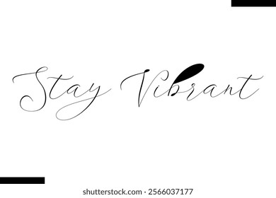 Stay vibrant Health text typography  sayings