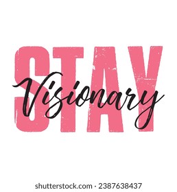 stay visionary text on white background.