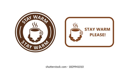 Stay warm with cup coffee badge template vector logo. Suitable for business, web, food, drink, health and product label