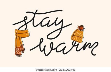 Stay warm hand drawn lettering phrase. Seasonal composition with line drawn inscription decorated warm yellow hat and scarf. Winter autumn cozy background. Design element