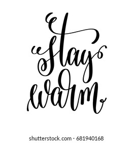 stay warm hand lettering inscription to winter holiday greeting card, Christmas banner calligraphy text quote, vector illustration 