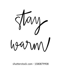 Stay warm hand lettering on white background.