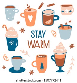 Stay warm. Hot drinks card, print or poster. Autumn or winter holidays. Christmas beverages collection. Vector illustration with tea, hot chocolate, cocoa with marshmallow, masala tea. Cozy lifestyle 