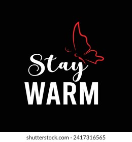 Stay warm typography tshirt design