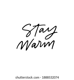 Stay warm vector calligraphy quote. Handwritten winter holiday lettering 