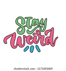 Stay Weird Bright Creative Lettering Postcard Stock Vector (Royalty ...