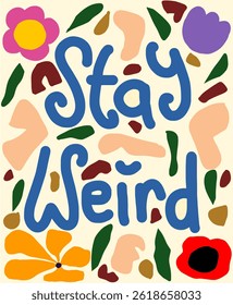 Stay Weird A Colorful and Fun Typography Poster