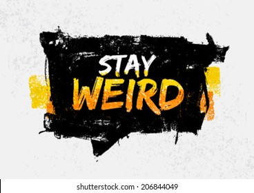 Stay weird deutsch