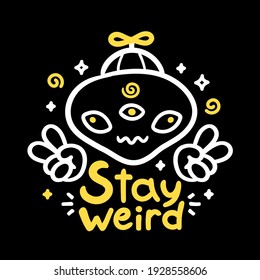 Stay weird slogan. Funny alien show peace sign. Vector cartoon character illustration. Stay weird alien print for t-shirt,poster,card concept