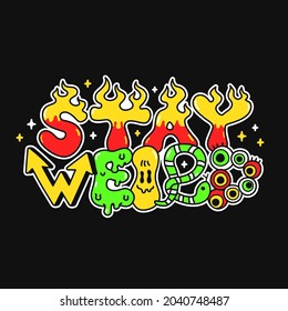 Stay weird,crazy,trippy,psychedelic quote text slogan for t-shirt.Vector cartoon doodle character illustration sticker logo.Stay weird,trippy cartoon print for poster,t-shirt graphic lettering concept