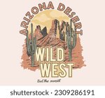 Stay west. Arizona desert print design for t shirt, poster, sticker, batch, embroidery and others. Desert vibes vector artwork. Feel the sunset. 