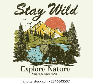 Stay wild artwork for poster, sticker, background and others. Nature is better.  Mountain and bear design.