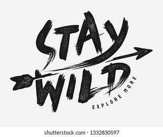 stay wild brush style distressed slogan 