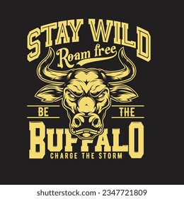 Stay wild buffalo t shirt design