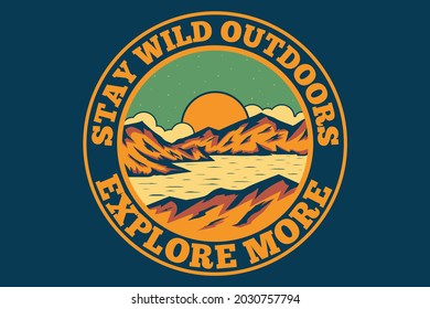 stay wild explore more mountain nature