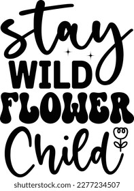 Stay Wild Flower Child t shirt design