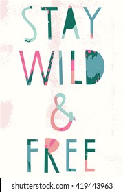 Stay Wild & Free. Beautiful Poster