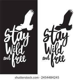 
stay wild and free slogan and eagle graphic