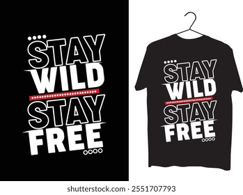 Stay Wild Stay Free typography t-shirt design vector quotes lettering t shirt design for print  ,  Original eps vector file                                     