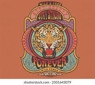 Stay wild stay groovy, Stay strong forever. Fearless tiger print design. Wild at the heart vector. Animal rock and roll artwork for fashion and others. tiger face.